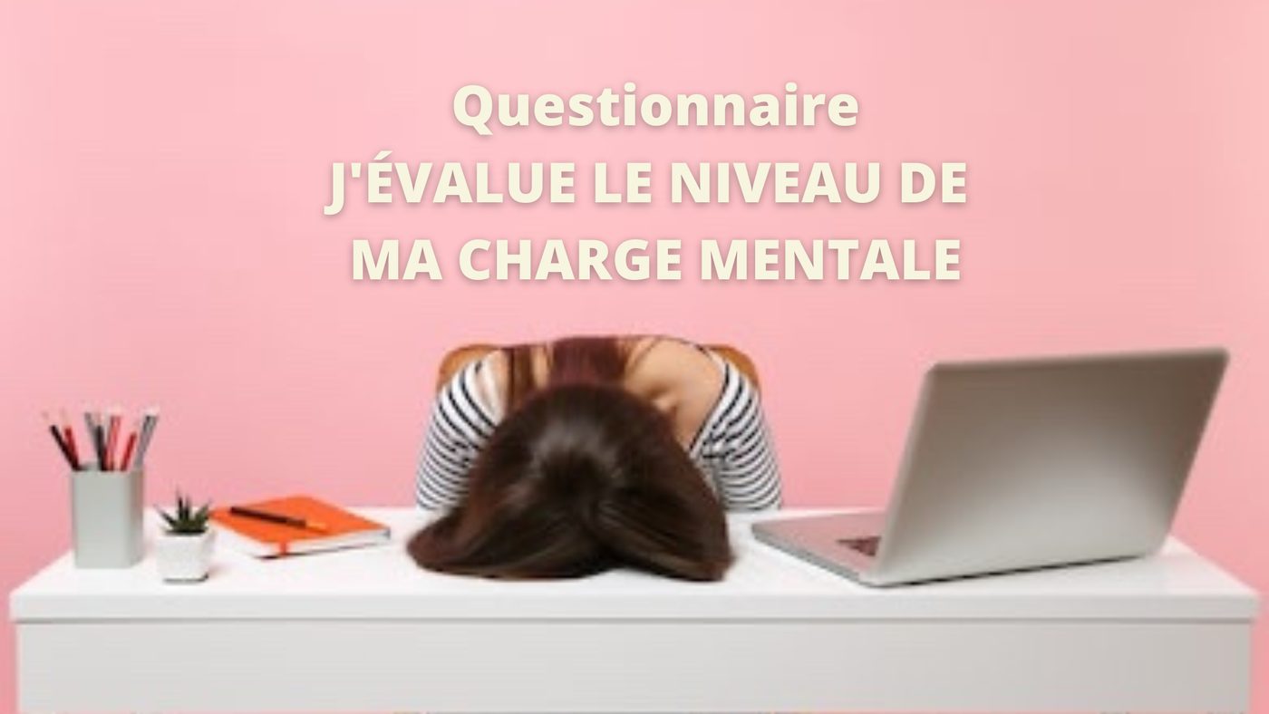 Une femme la tête posée sur son bureau, avec le titre du questionnaire J'évalue le niveau de ma charge mentale